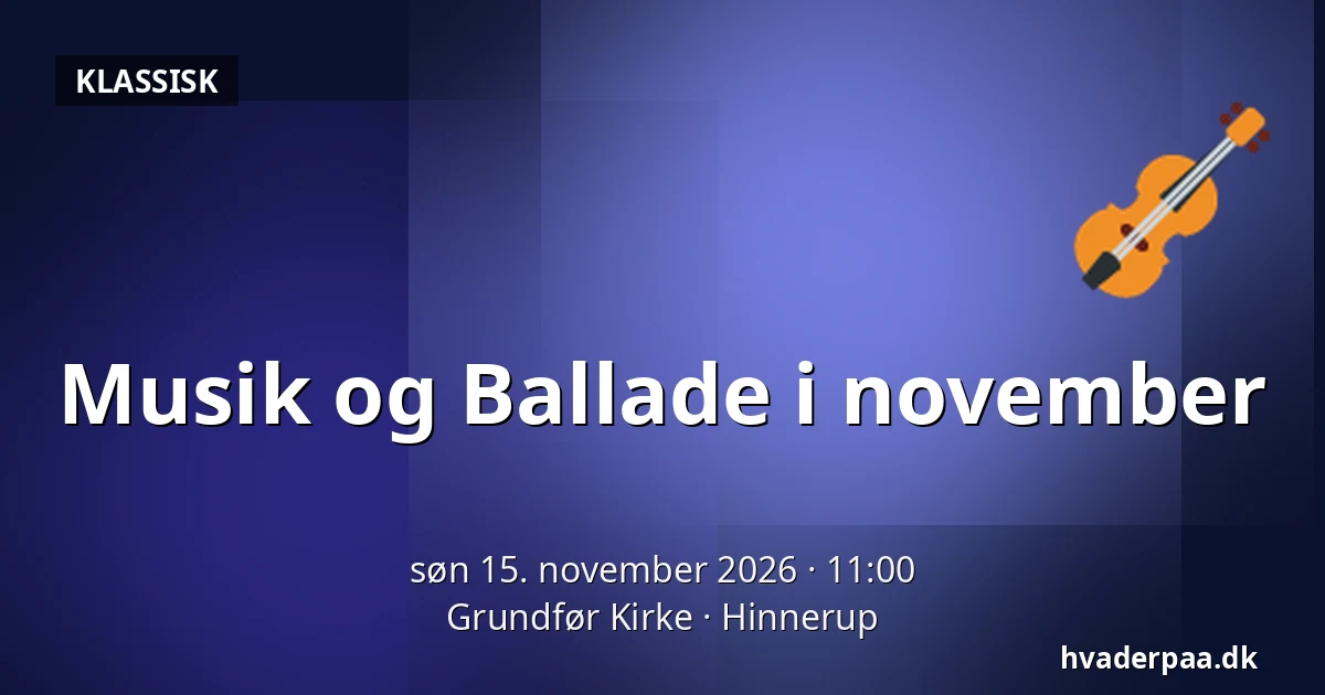Musik og Ballade i november — Grundfør Kirke, Hinnerup