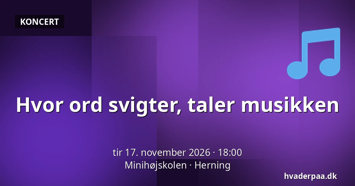 Hvor ord svigter, taler musikken — Minihøjskolen, Herning
