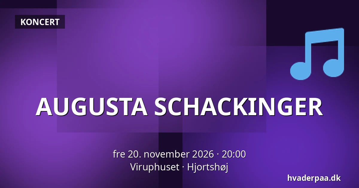 AUGUSTA SCHACKINGER — Viruphuset, Hjortshøj