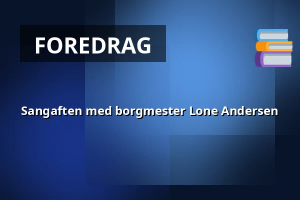 Sangaften med borgmester Lone Andersen — Mejeriet, Sønderborg