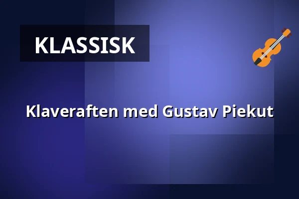 Klaveraften med Gustav Piekut — Mantzius, Birkerød