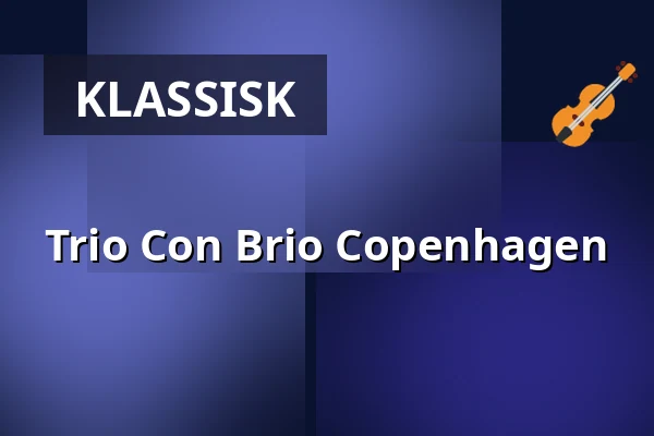 Trio Con Brio Copenhagen — Herlev Medborgerhus, Herlev