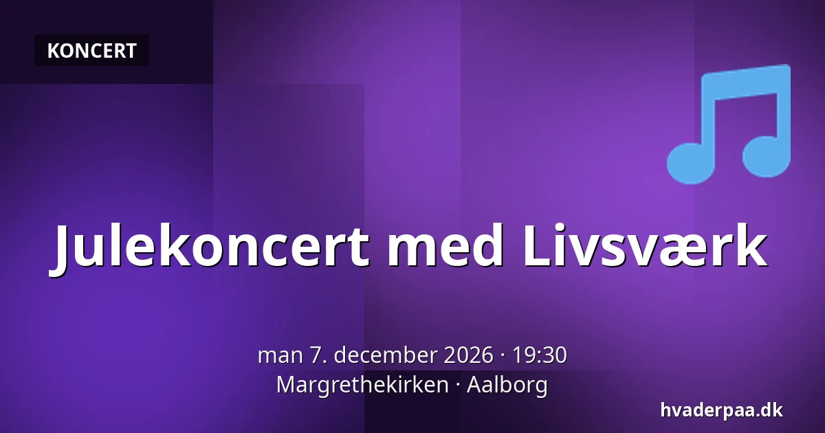 Julekoncert med Livsværk — Margrethekirken, Aalborg