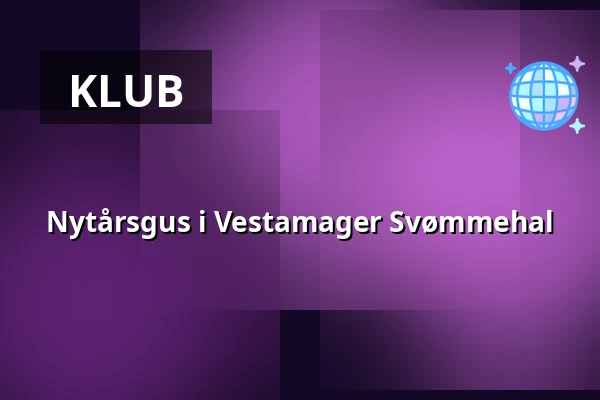Nytårsgus i Vestamager  Svømmehal — Vestamager svømmehal, Kastrup