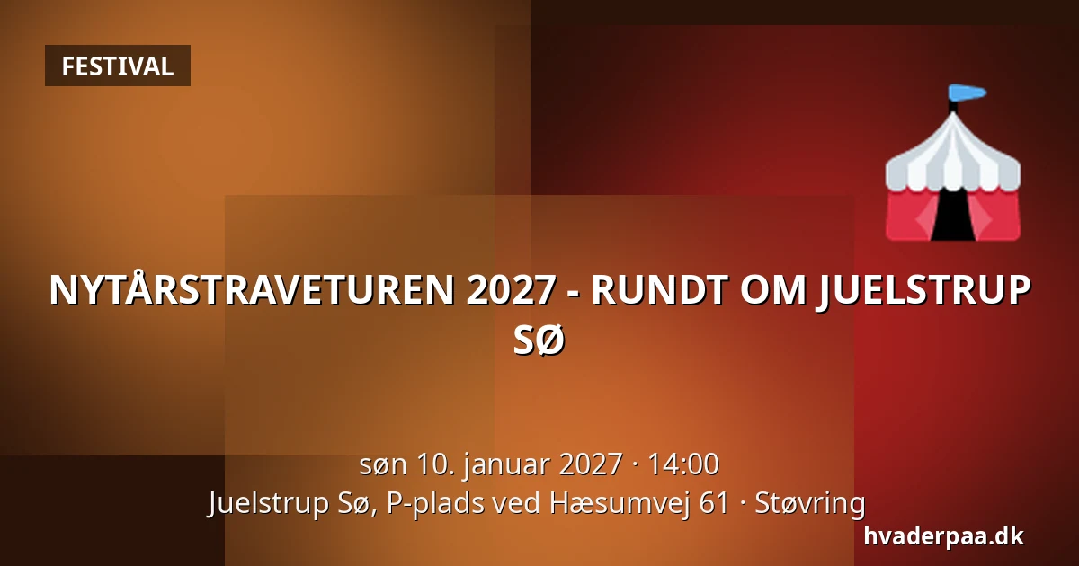 NYTÅRSTRAVETUREN 2027 - RUNDT OM JUELSTRUP SØ — Juelstrup Sø, P-plads ved Hæsumvej 61, Støvring