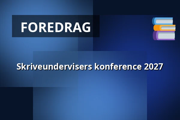 Skriveundervisers konference 2027 — Godsbanen, Vogn 1 og 2, Aarhus, Aarhus