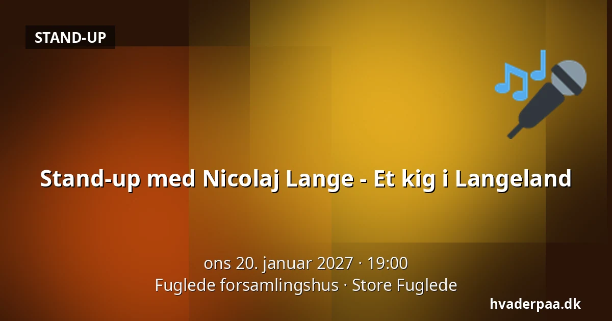 Stand-up med Nicolaj Lange - Et kig i Langeland — Fuglede forsamlingshus, Store Fuglede