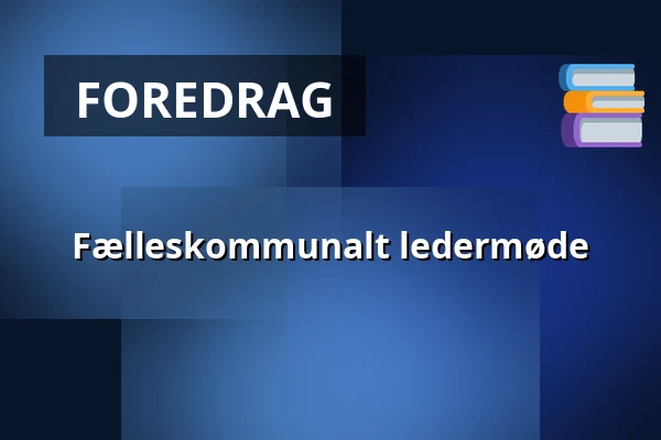 Fælleskommunalt ledermøde — Ørum Daugård Multicenter, Daugård
