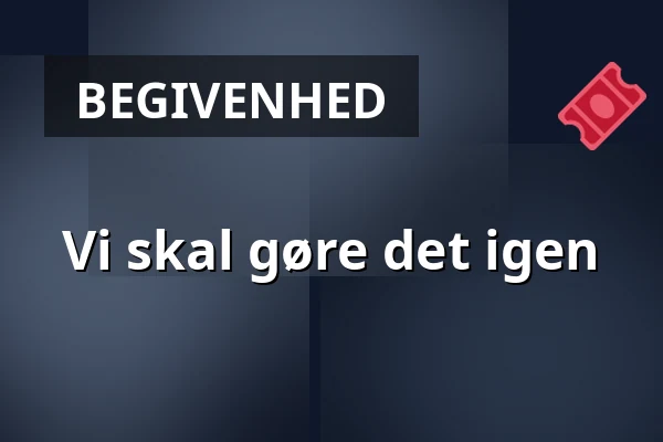 Vi skal gøre det igen — Hedehuset, Hedehusene