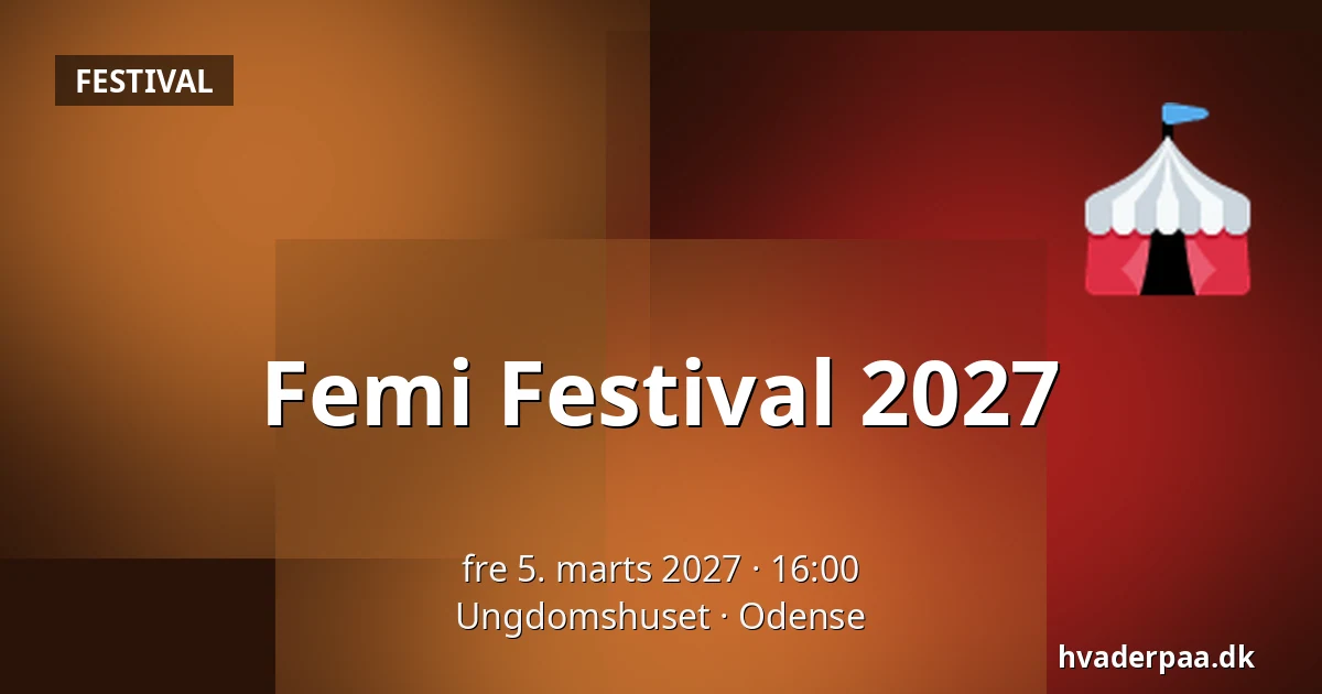 Femi Festival 2027 — Ungdomshuset, Odense