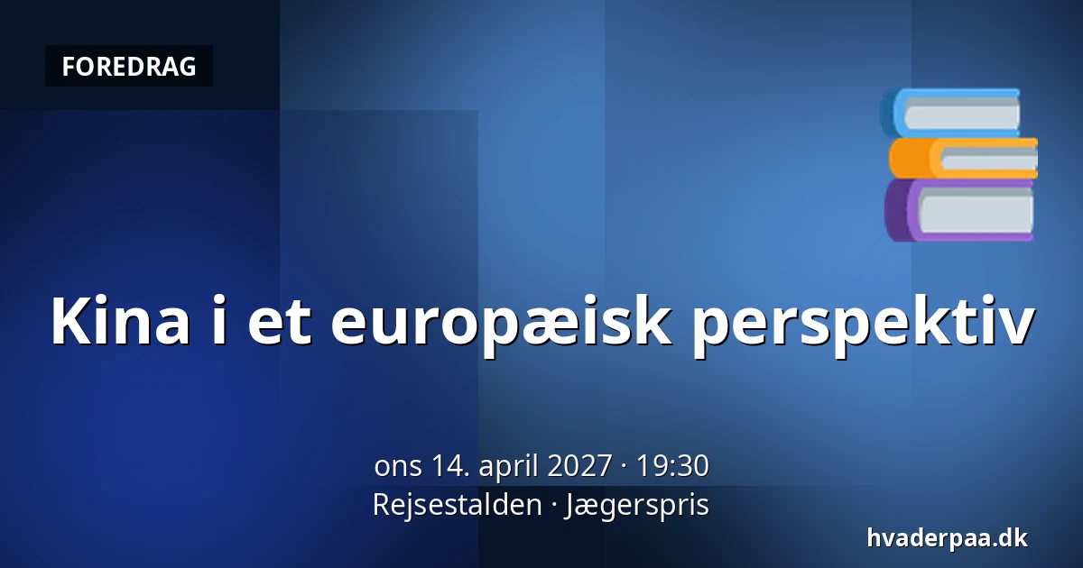 Kina i et europæisk perspektiv — Rejsestalden, Jægerspris