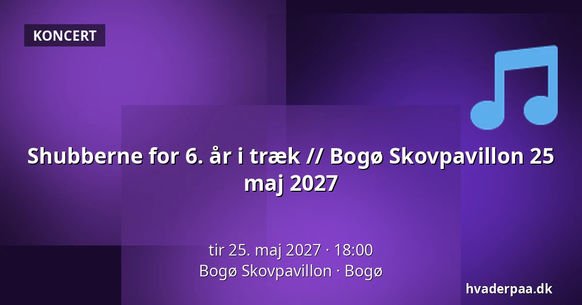 Shubberne for 6. år i træk  // Bogø Skovpavillon 25 maj 2027 — Bogø Skovpavillon, Bogø