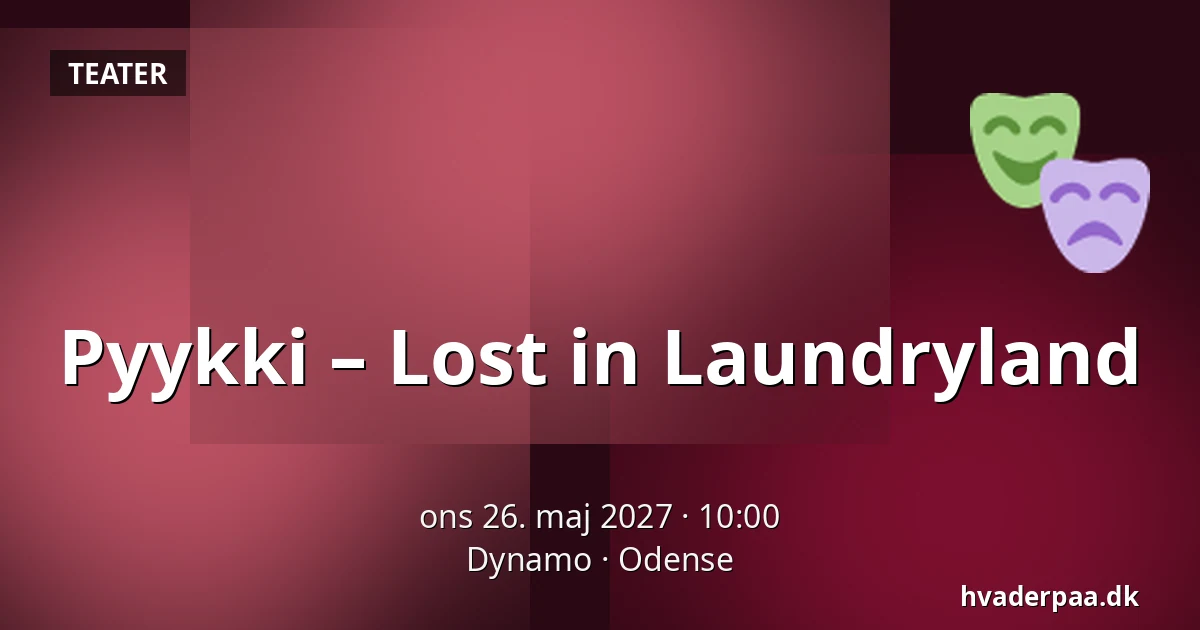 Pyykki – Lost in Laundryland — Dynamo, Odense