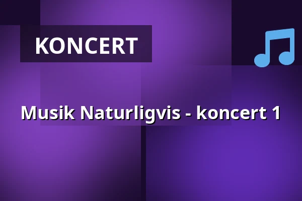 Musik Naturligvis - koncert 1 — Slagelse Musikhus, Slagelse