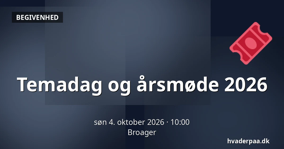 Temadag og årsmøde 2026 — Broager