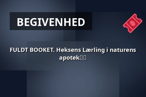 FULDT BOOKET. Heksens Lærling i naturens apotek🧙‍♀️ — Hvidovre