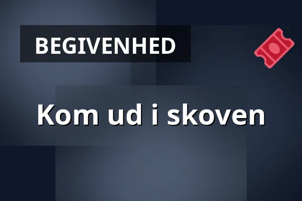 Kom ud i skoven — Holstebro