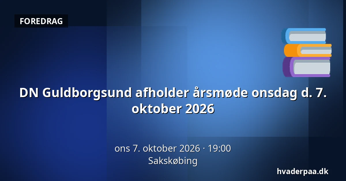 DN Guldborgsund afholder årsmøde onsdag d. 7. oktober 2026 — Sakskøbing