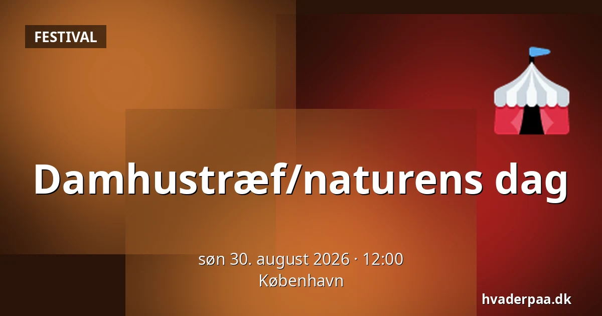 Damhustræf/naturens dag — København
