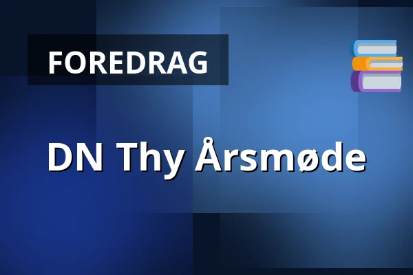 DN Thy Årsmøde — Plantagehuset, Thisted