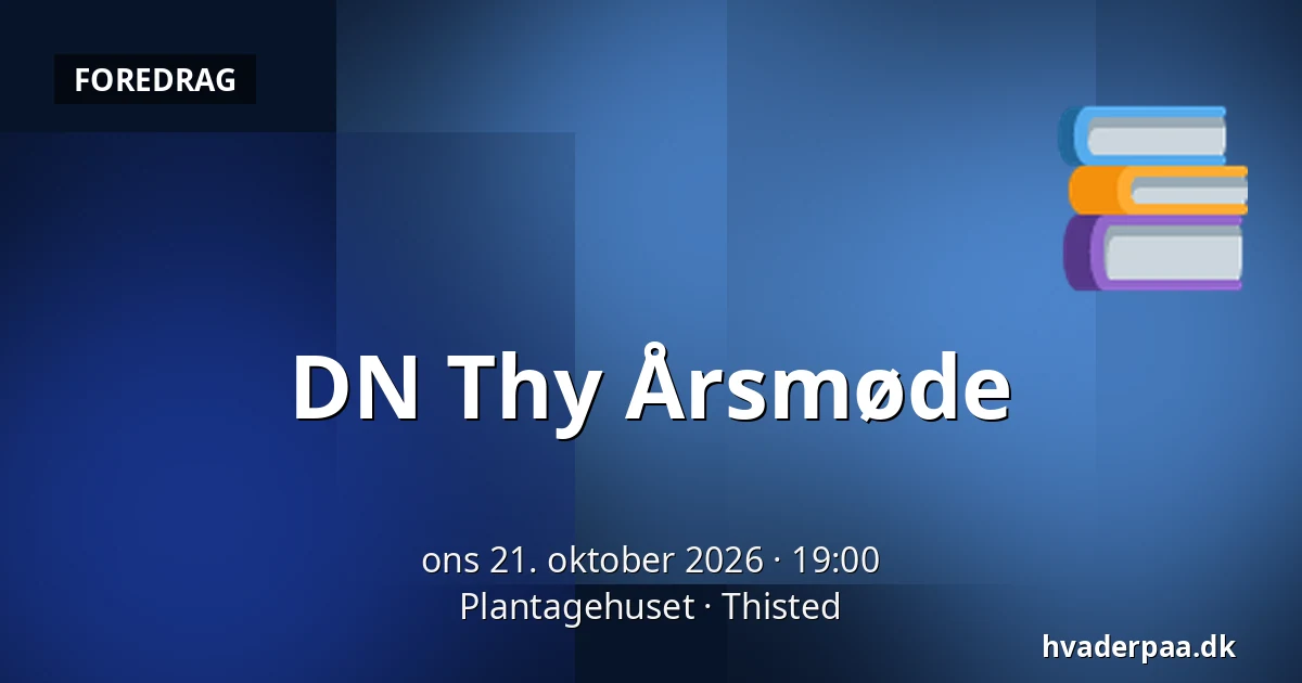 DN Thy Årsmøde — Plantagehuset, Thisted
