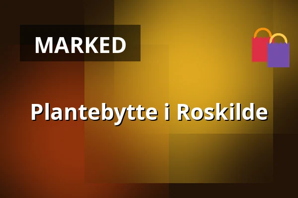 Plantebytte i Roskilde — Roskilde