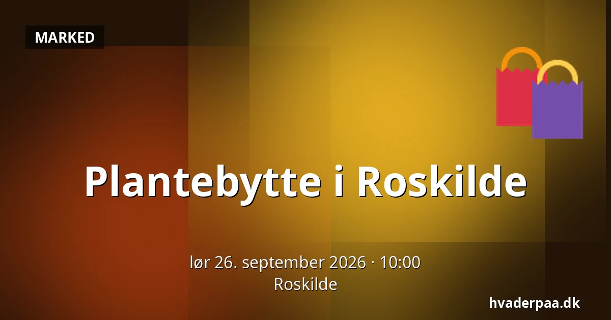 Plantebytte i Roskilde — Roskilde
