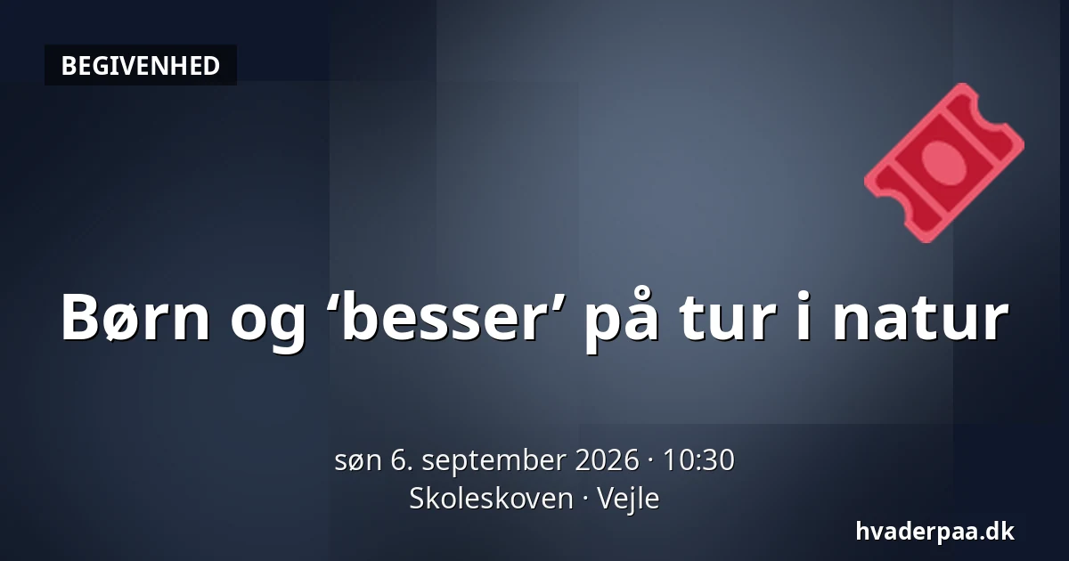 Børn og ‘besser’ på tur i natur — Skoleskoven, Vejle