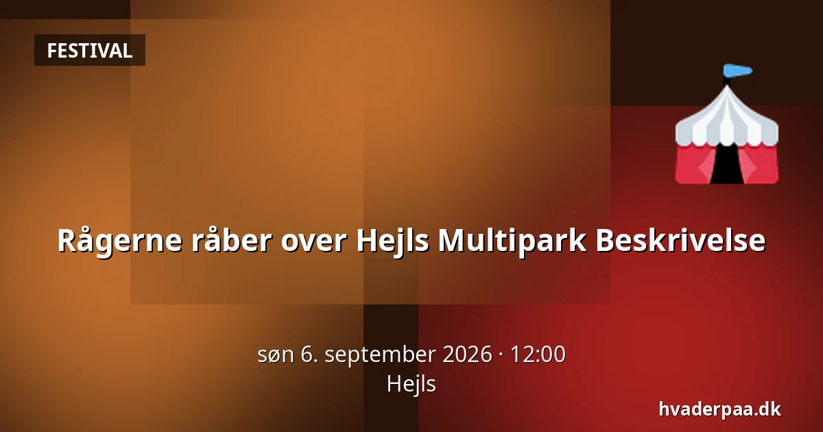 Rågerne råber over Hejls Multipark Beskrivelse — Hejls
