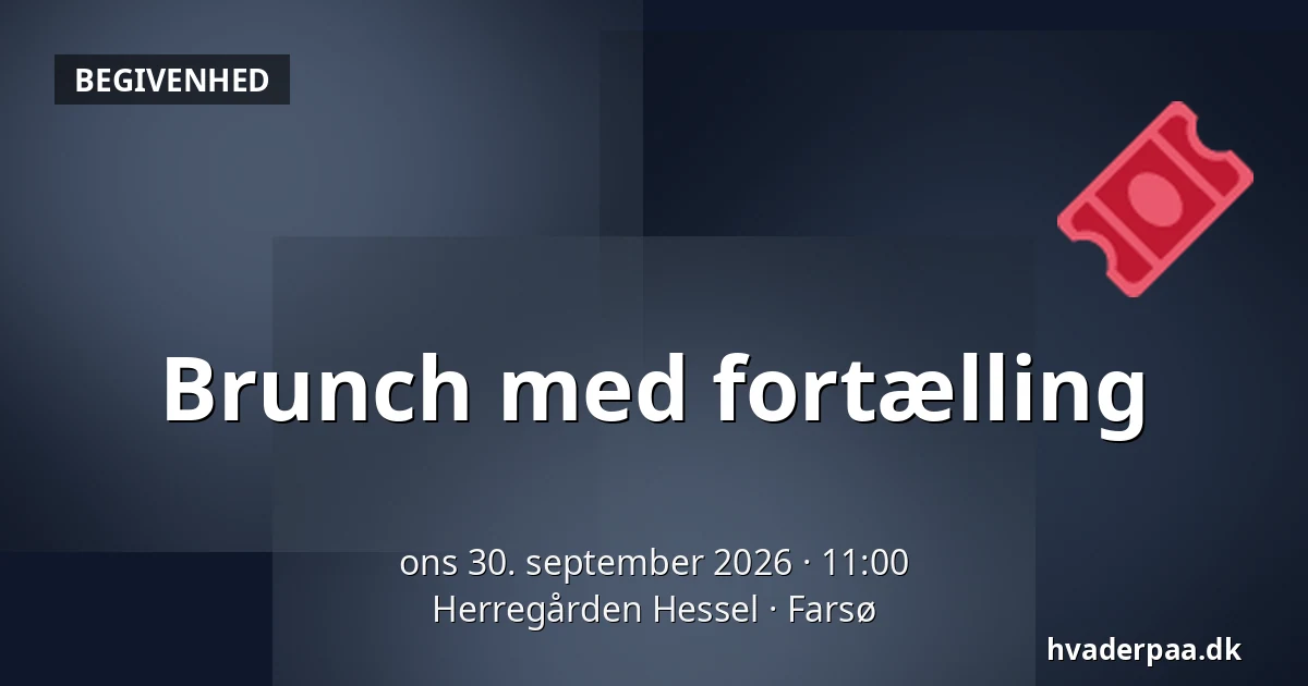 Brunch med fortælling — Herregården Hessel, Farsø