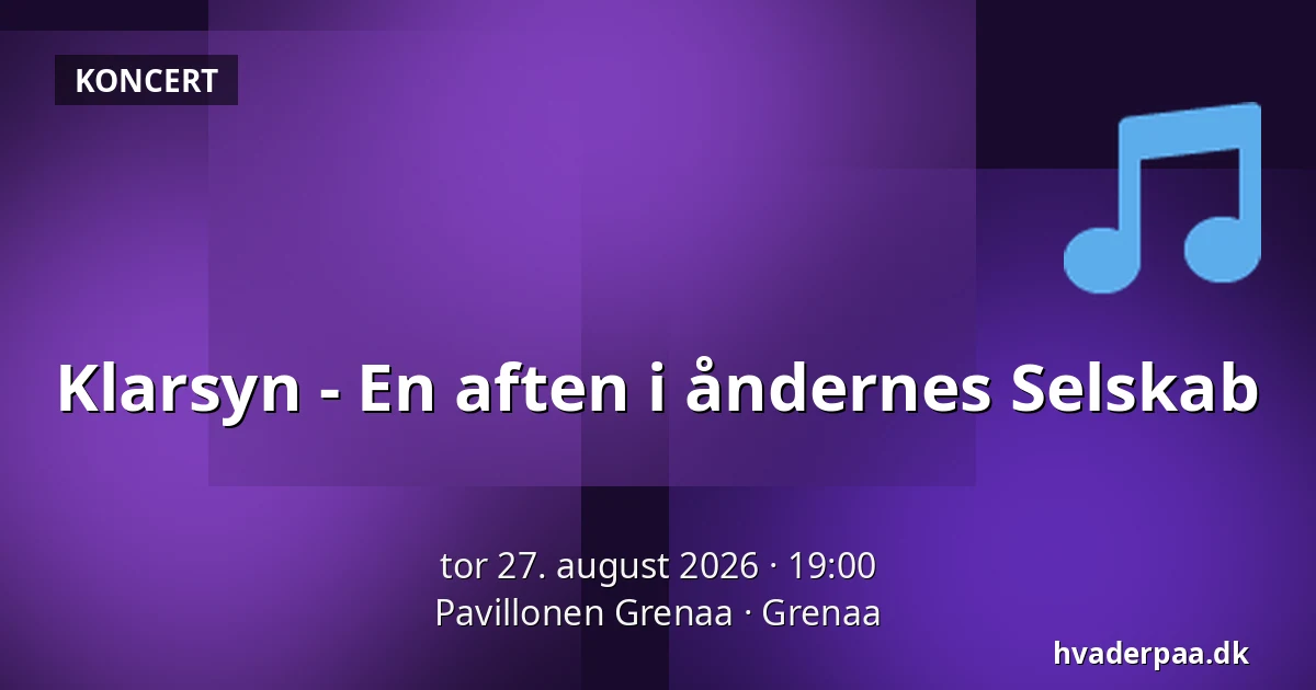 Klarsyn - En aften i åndernes Selskab — Pavillonen Grenaa, Grenaa