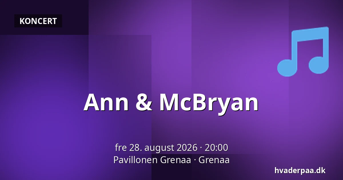 Ann & McBryan — Pavillonen Grenaa, Grenaa