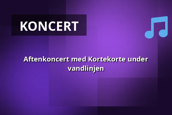 Aftenkoncert med Kortekorte under vandlinjen — Pavillonen Grenaa, Grenaa