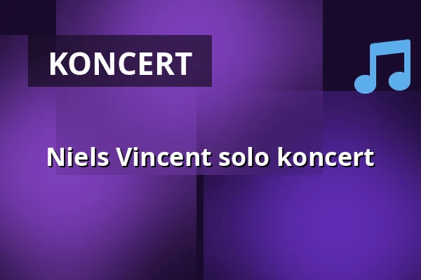 Niels Vincent solo koncert — Pavillonen Grenaa, Grenaa