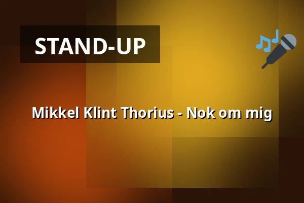 Mikkel Klint Thorius - Nok om mig — Pavillonen Grenaa, Grenaa