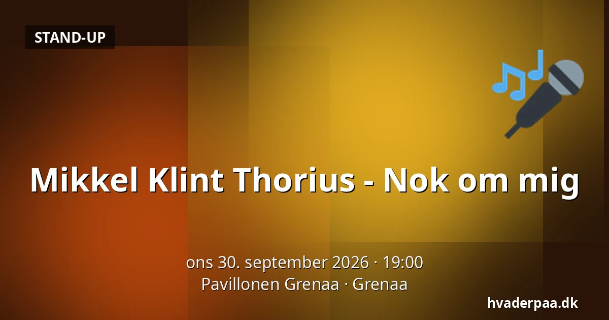 Mikkel Klint Thorius - Nok om mig — Pavillonen Grenaa, Grenaa