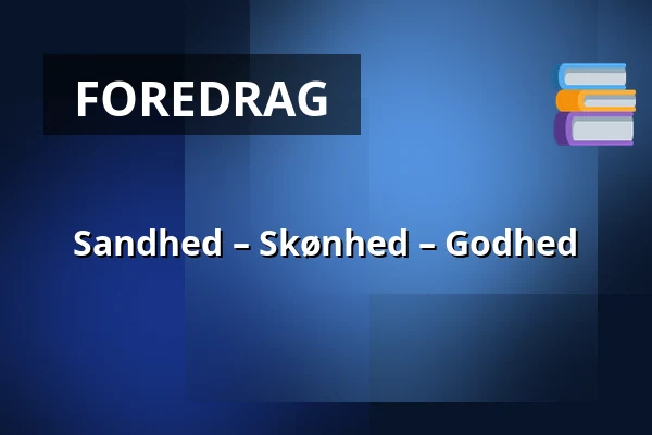 Sandhed – Skønhed – Godhed — Audonicon, Skanderborg
