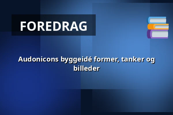 Audonicons byggeidé former, tanker og billeder — Audonicon, Skanderborg