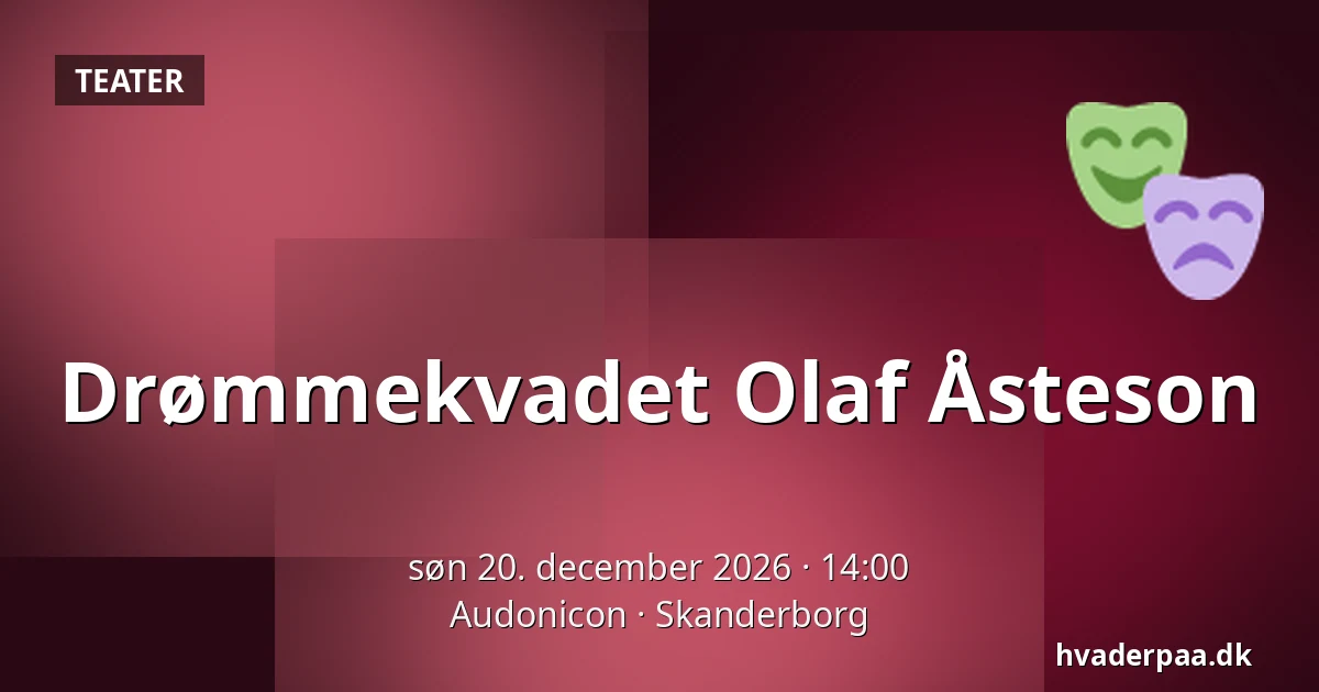 Drømmekvadet Olaf Åsteson — Audonicon, Skanderborg