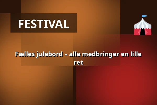 Fælles julebord – alle medbringer en lille ret — Audonicon, Skanderborg