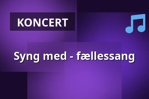Syng med - fællessang — Korsør Kulturhus, Korsør