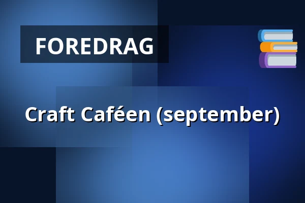 Craft Caféen (september) — Kulturhuset Rejsestalden, Jægerspris