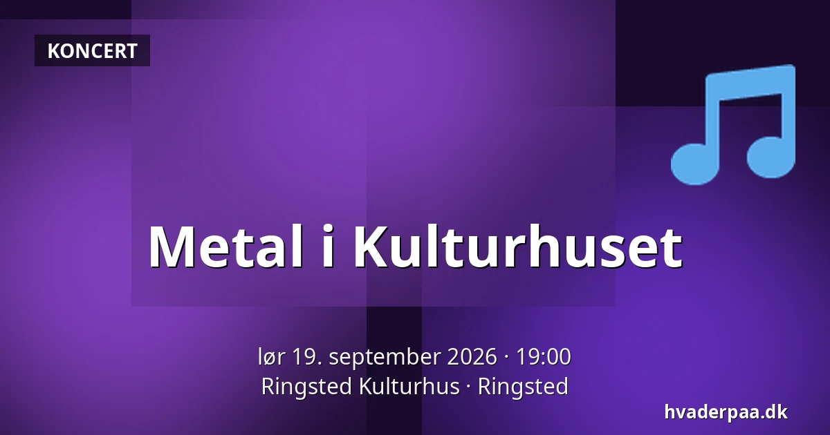 Metal i Kulturhuset — Ringsted Kulturhus, Ringsted