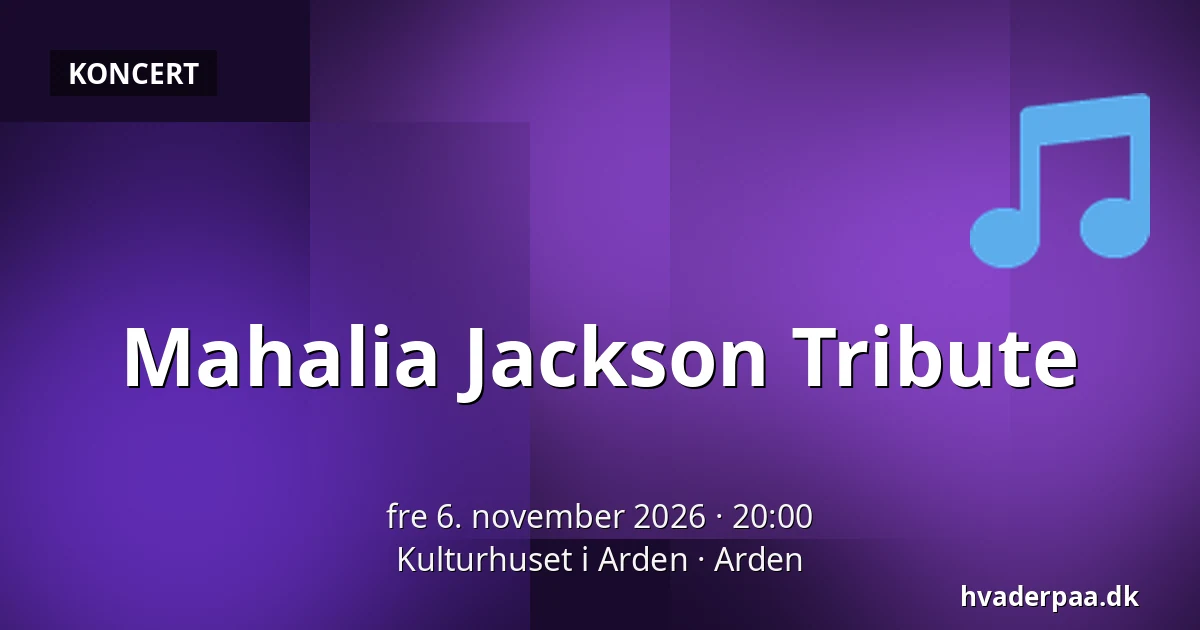 Mahalia Jackson Tribute — Kulturhuset i Arden, Arden
