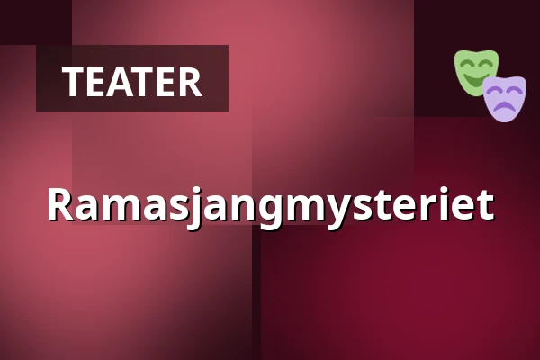 Ramasjangmysteriet — Korsør Kulturhus, Korsør