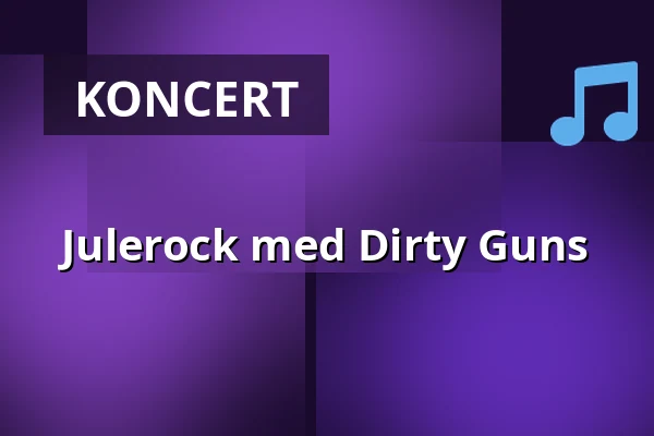 Julerock med Dirty Guns — Banehuset, Sommersted
