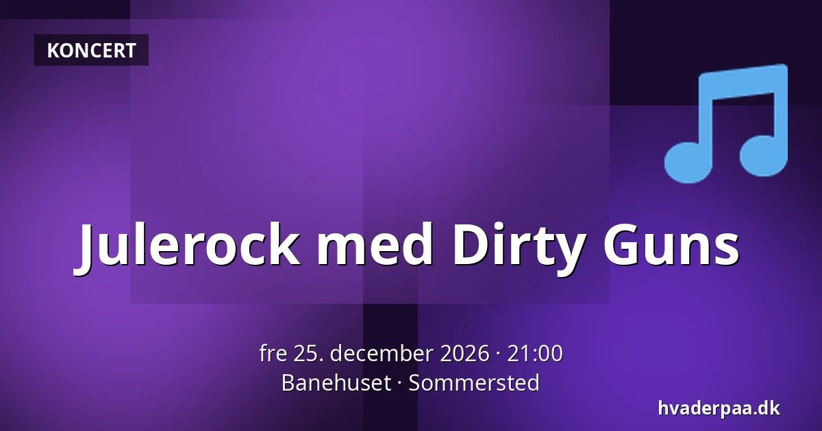 Julerock med Dirty Guns — Banehuset, Sommersted