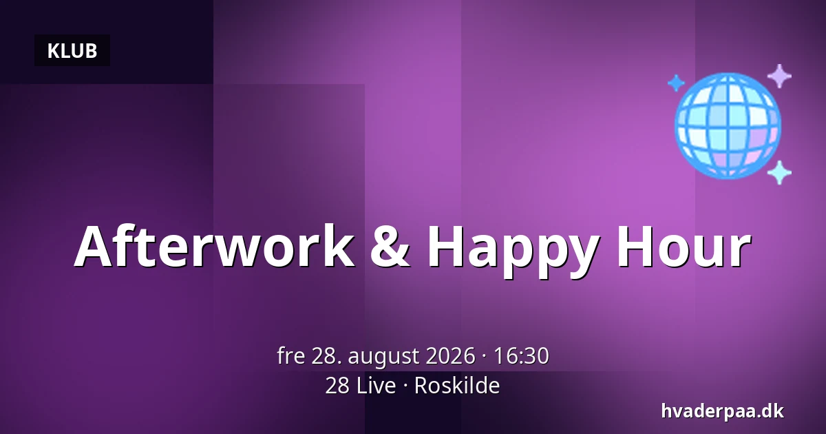 Afterwork & Happy Hour — 28 Live, Roskilde