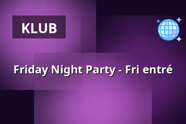 Friday Night Party - Fri entré — 28 Live, Roskilde