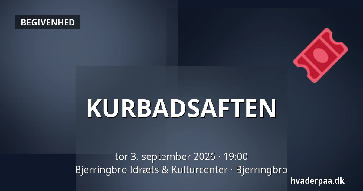 KURBADSAFTEN — Bjerringbro Idræts & Kulturcenter, Bjerringbro